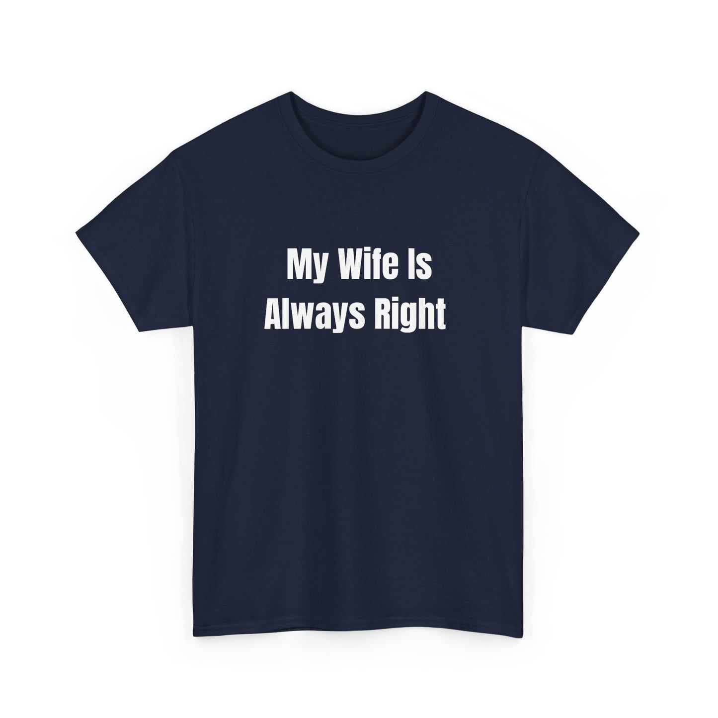 My Wife Is Always Right Tee