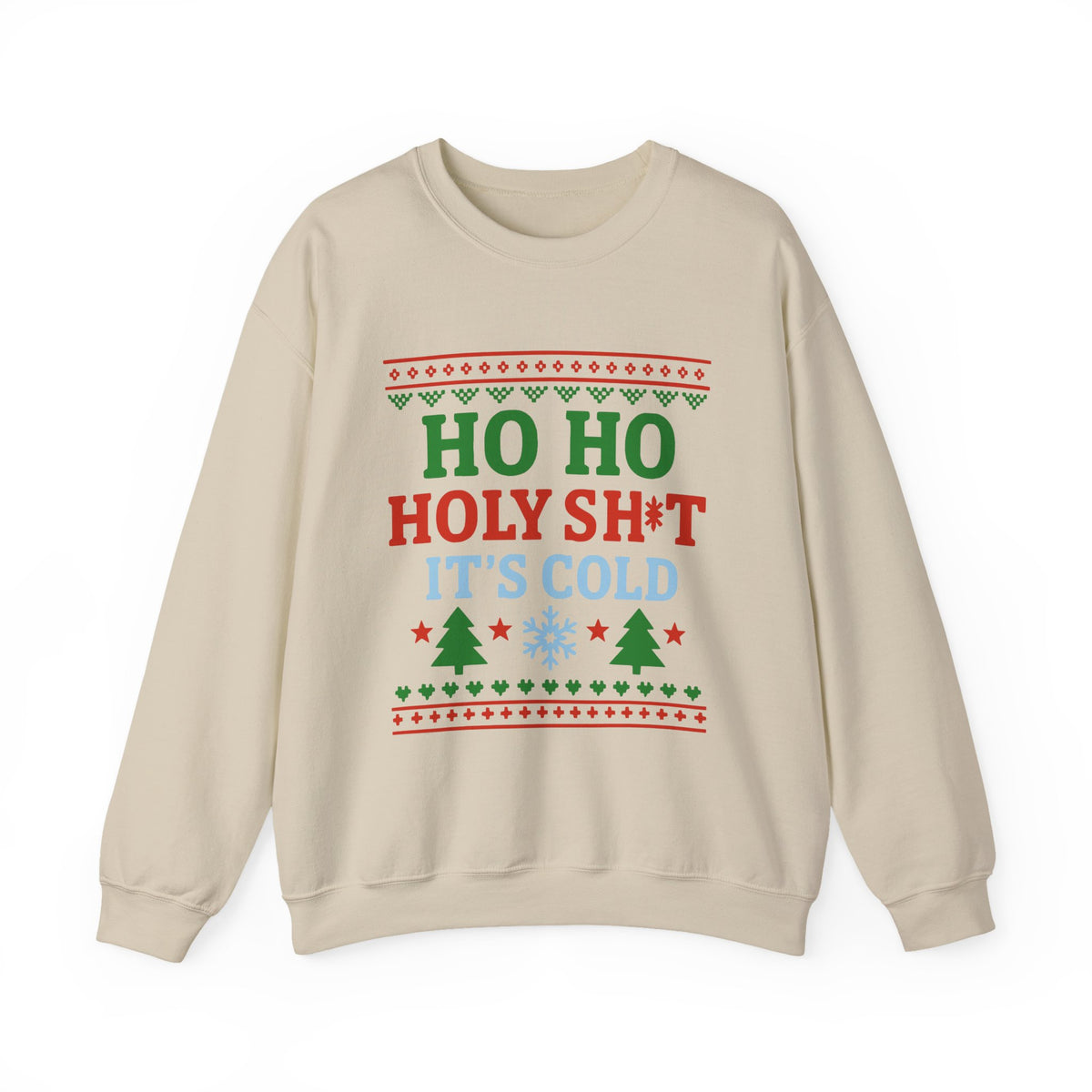 Ho Ho Holy Sht It's Cold Sweatshirt featuring festive red and green text on a cream background.