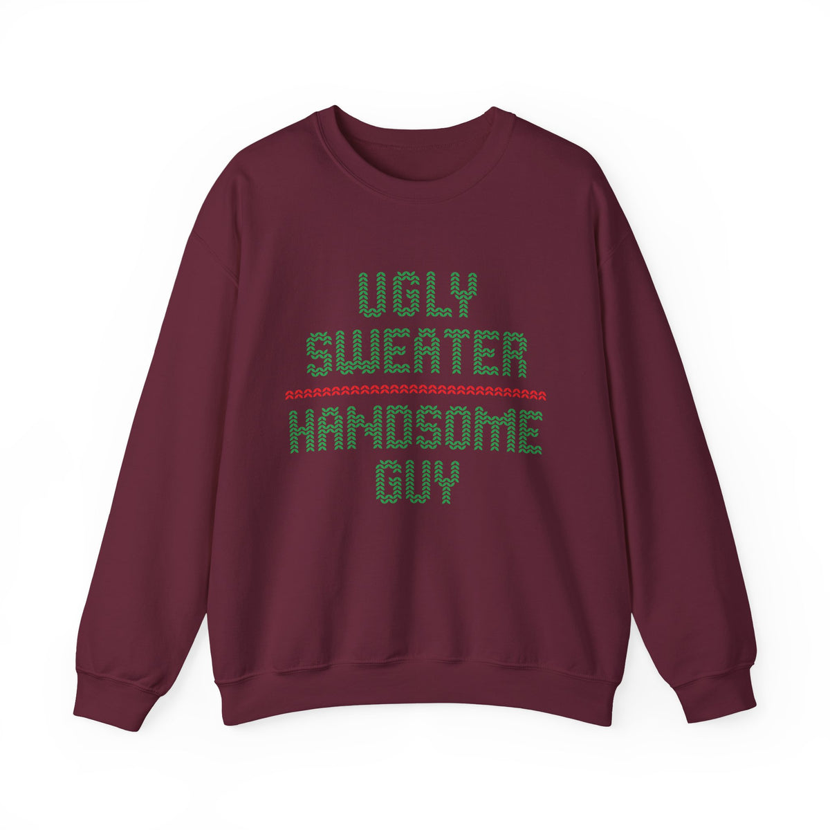 Ugly Sweater Handsome Guy Sweatshirt in burgundy with vibrant green and red print for a festive look.