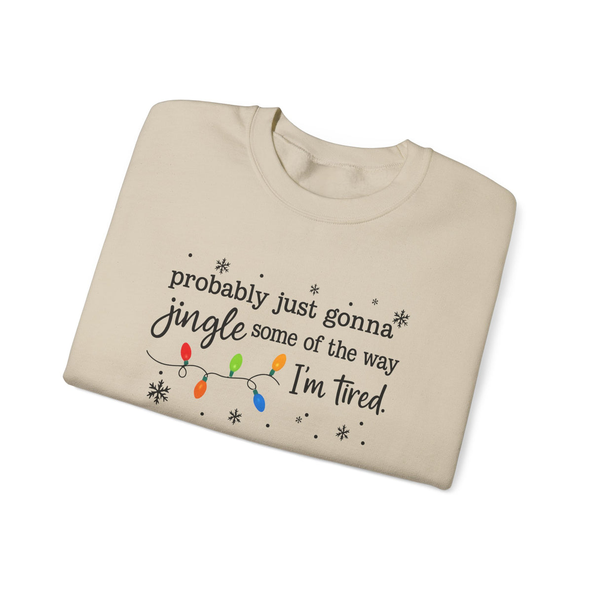 Probably Just Gonna Jingle Some Of The Way Sweatshirt – Holiday