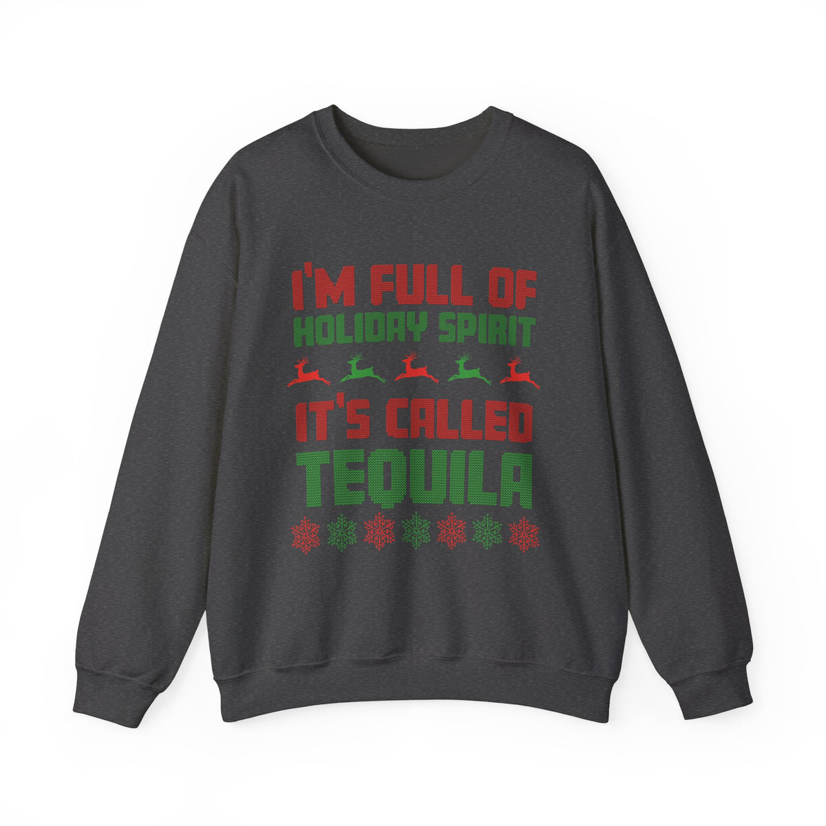 I'm Full Of Holiday Spirit It's Called Tequila Sweatshirt in black with festive graphics