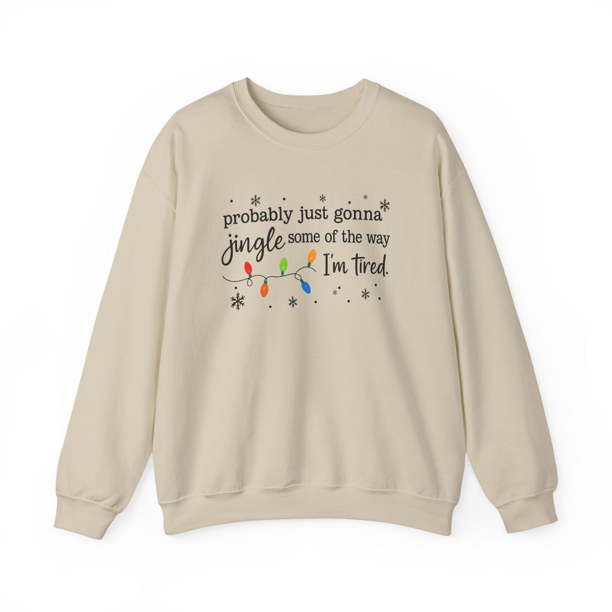 Probably Just Gonna Jingle Some Of The Way Sweatshirt with festive message and colorful lights on a cream crewneck.
