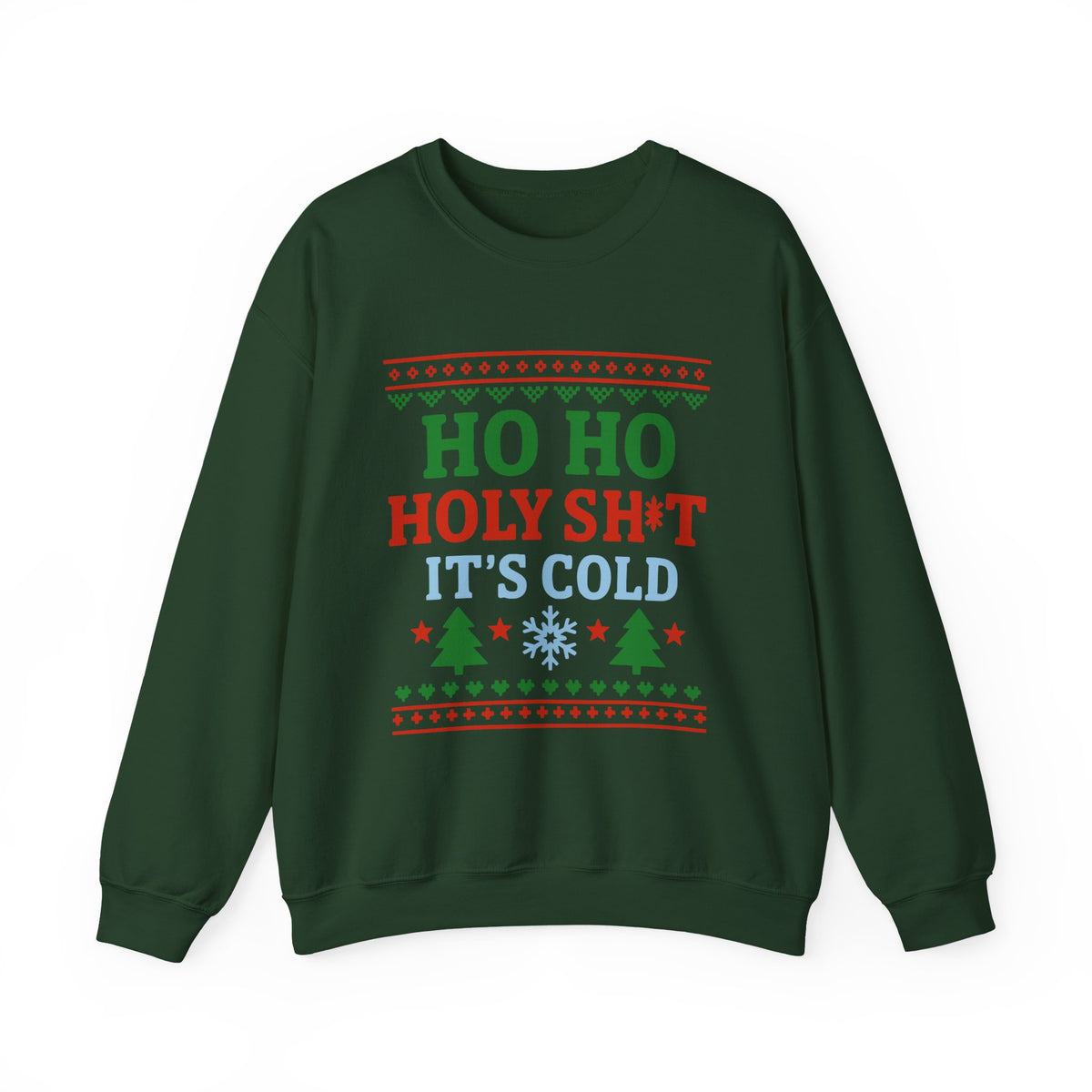 Ho Ho Holy Sht It's Cold Sweatshirt featuring festive design and cheerful lettering for winter wear.