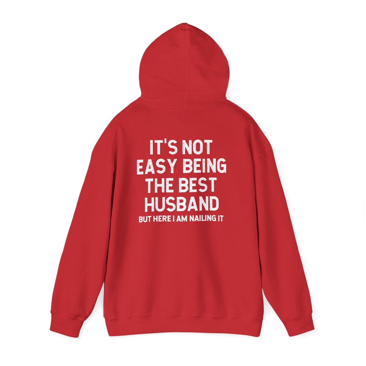 Best Husband Hoodie with white lettering saying "It's Not Easy Being The Best Husband But Here I Am Nailing It"