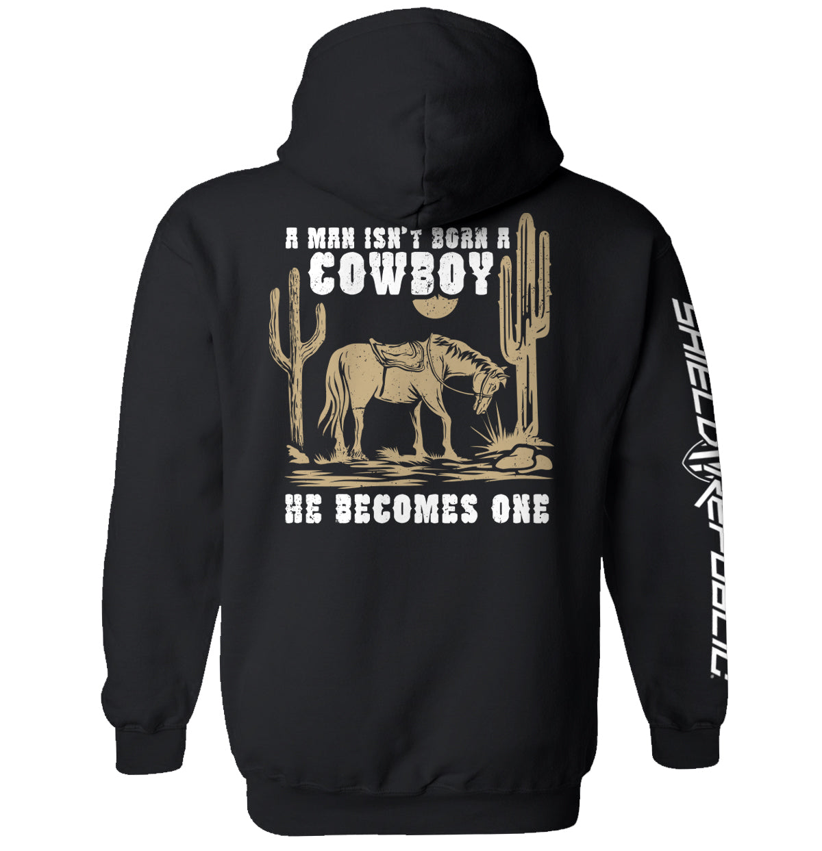 A Man Isn't Born A Cowboy Hoodie