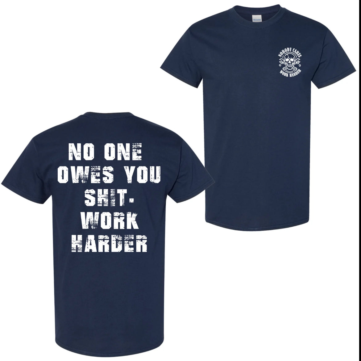 Nobody Owes You Work Harder Motivational T-Shirt