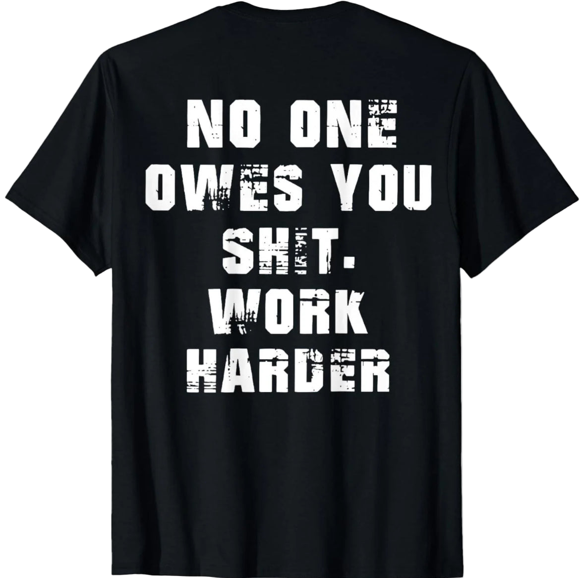 Black t-shirt with white motivational text on a plain background