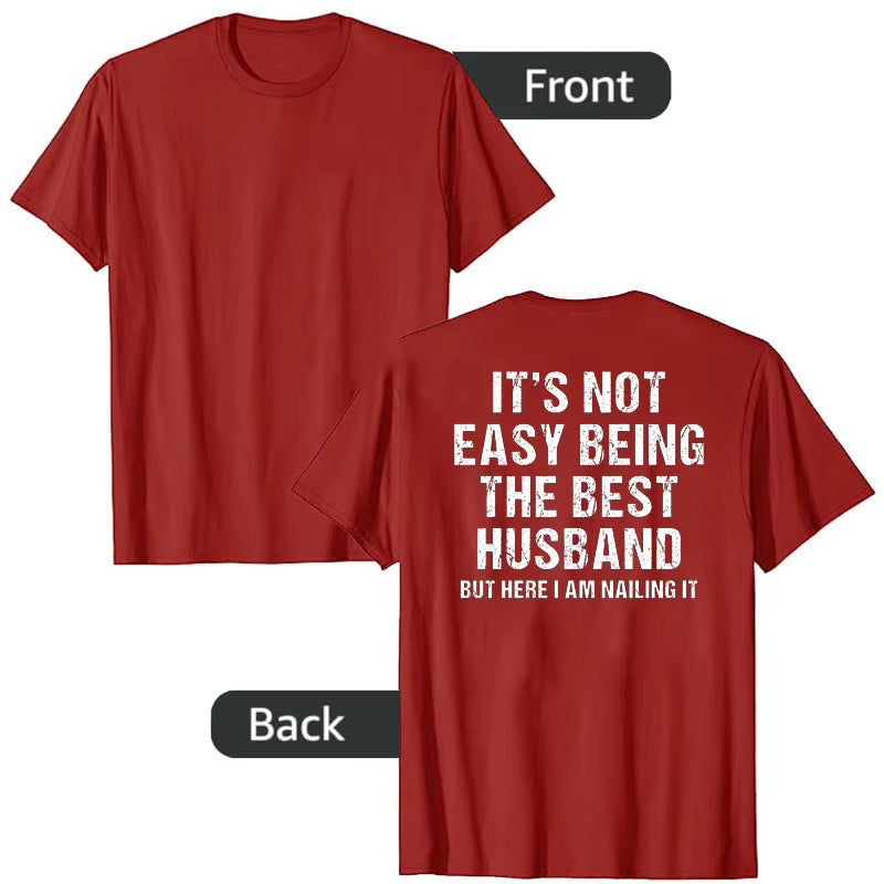 It’s Not Easy Being the Best Husband Ever T-Shirt