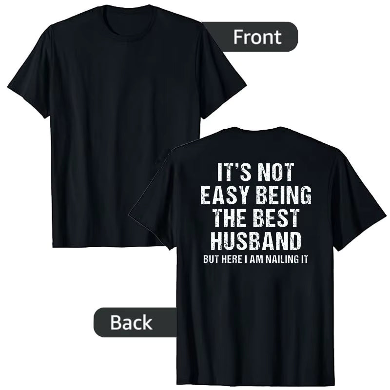 It’s Not Easy Being the Best Husband Ever T-Shirt