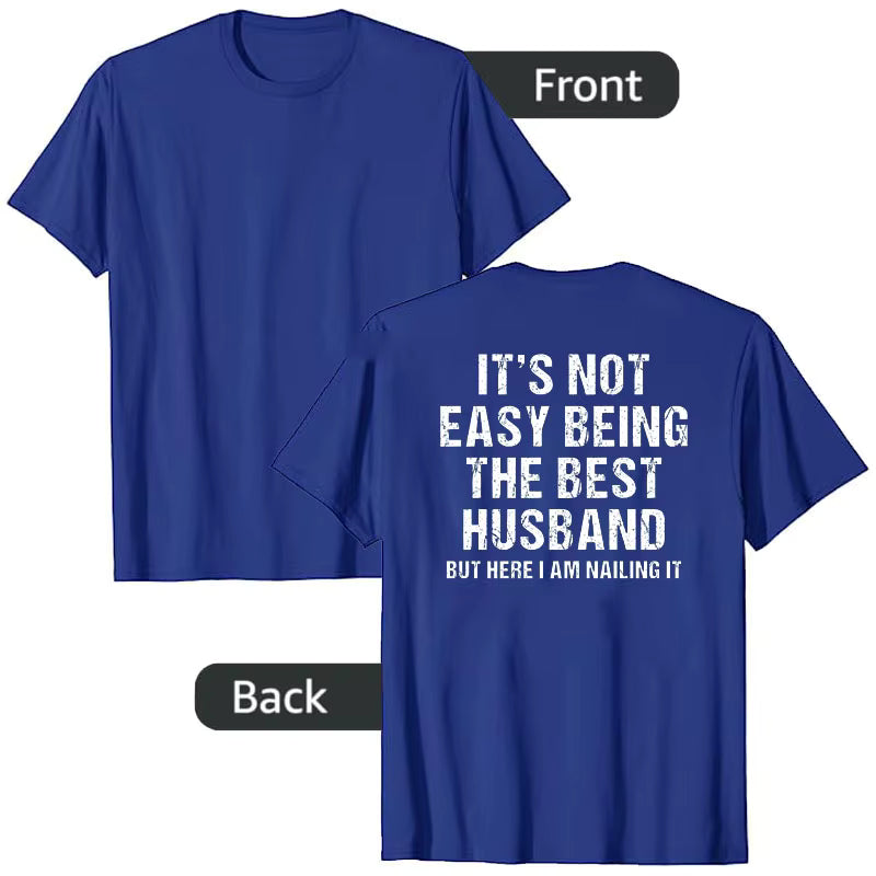 It’s Not Easy Being the Best Husband Ever T-Shirt