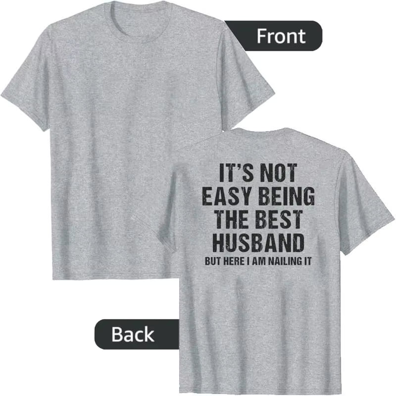 It’s Not Easy Being the Best Husband Ever T-Shirt