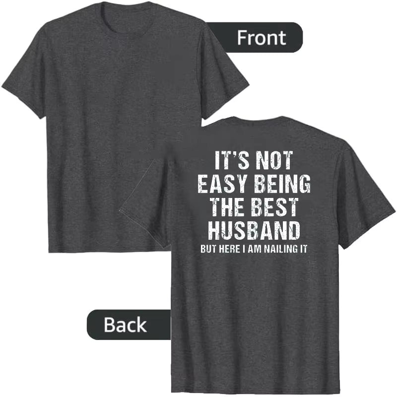 It’s Not Easy Being the Best Husband Ever T-Shirt