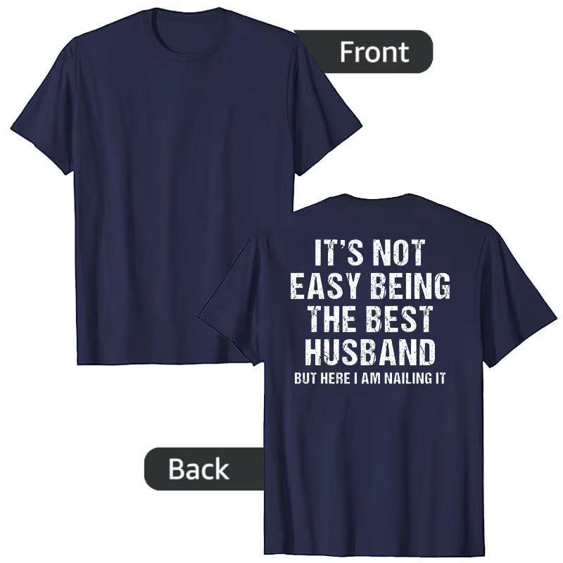 It’s Not Easy Being the Best Husband Ever T-Shirt