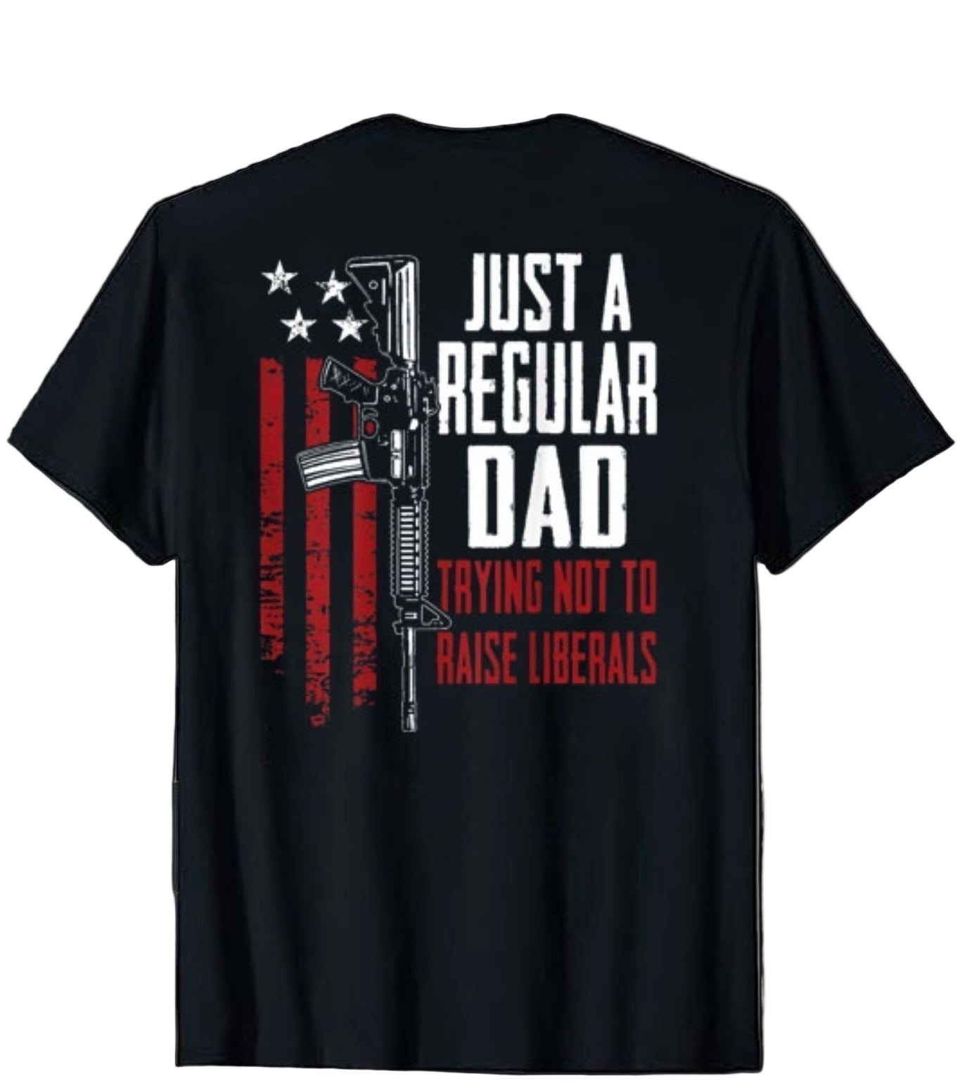 Just A Proud Dad That Didn't Raise Liberals T-Shirt