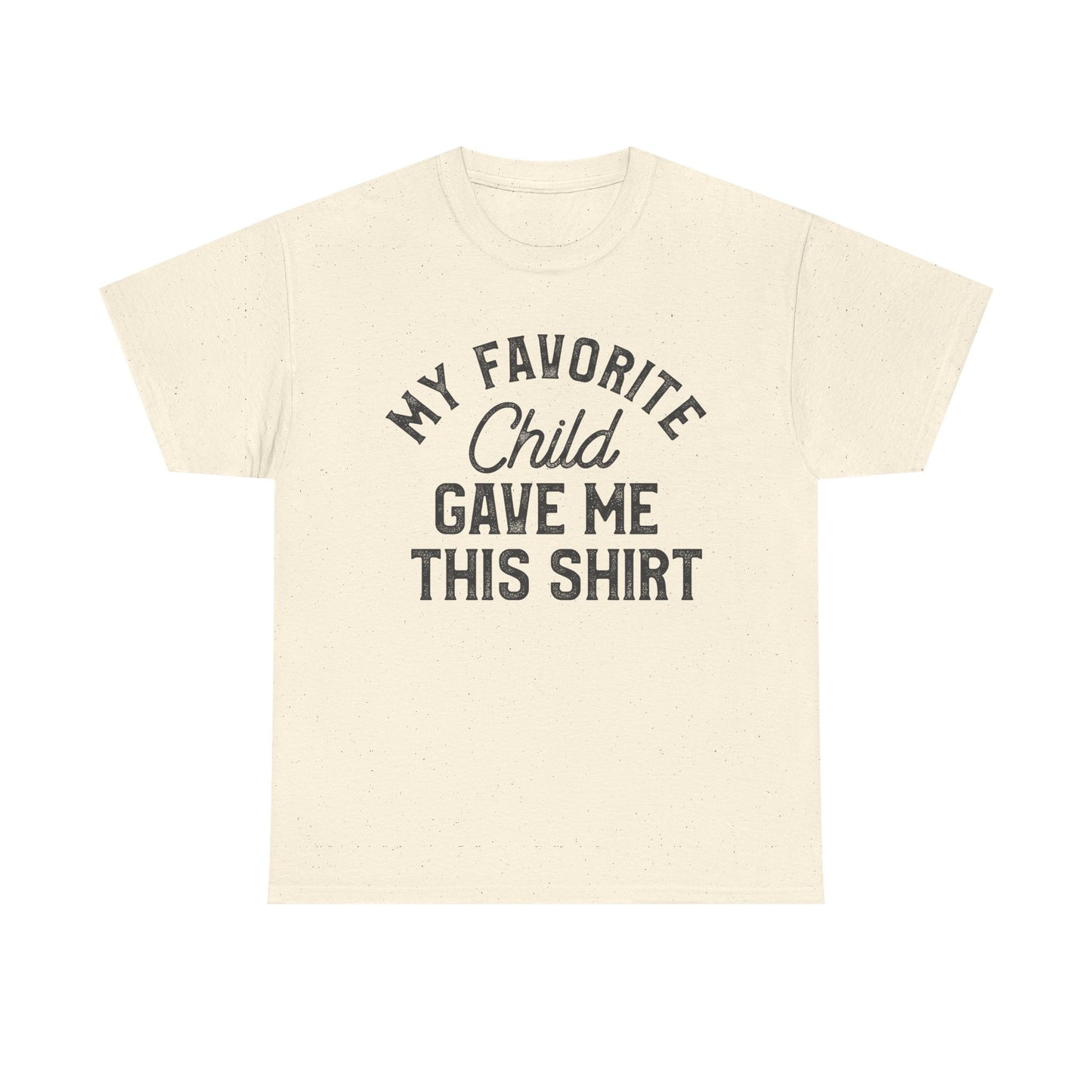 My Favorite Child Gave Me This Shirt - funny parent tee in light color with humorous text design.