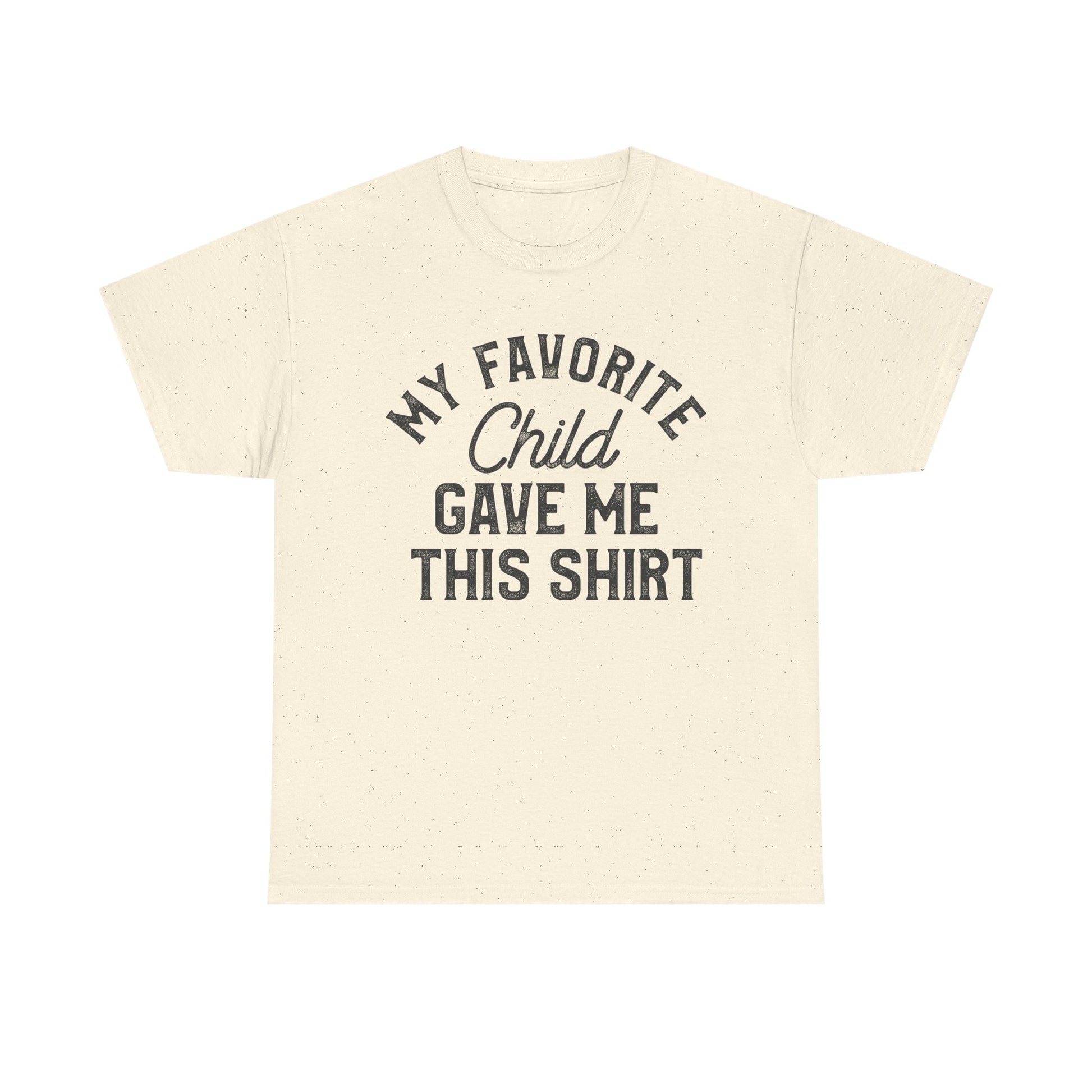 My Favorite Child Gave Me This Shirt - funny parent tee in light color with humorous text design.