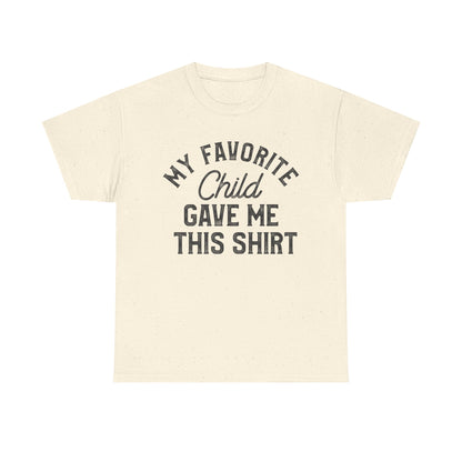 My Favorite Child Gave Me This Shirt - funny parent tee in light color with humorous text design.