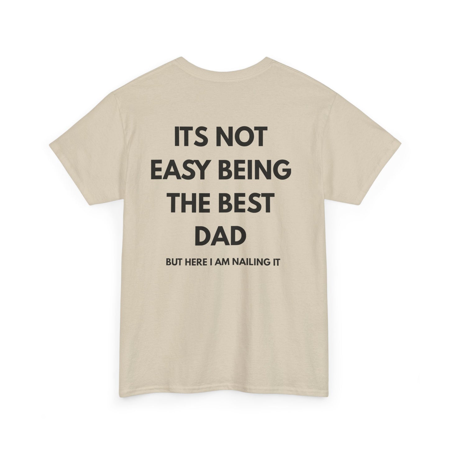 Not Easy Being The Best Dad But Here I Am Nailing It Shirt back view with text design.