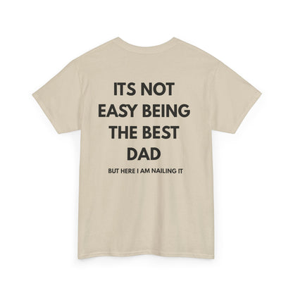 Not Easy Being The Best Dad But Here I Am Nailing It Shirt back view with text design.