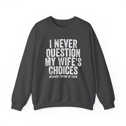 Never Question Crewneck Sweatshirt