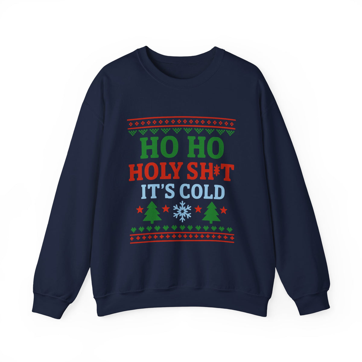 Ho Ho Holy Sht It's Cold Sweatshirt featuring colorful Christmas-themed text and designs on a navy crewneck.