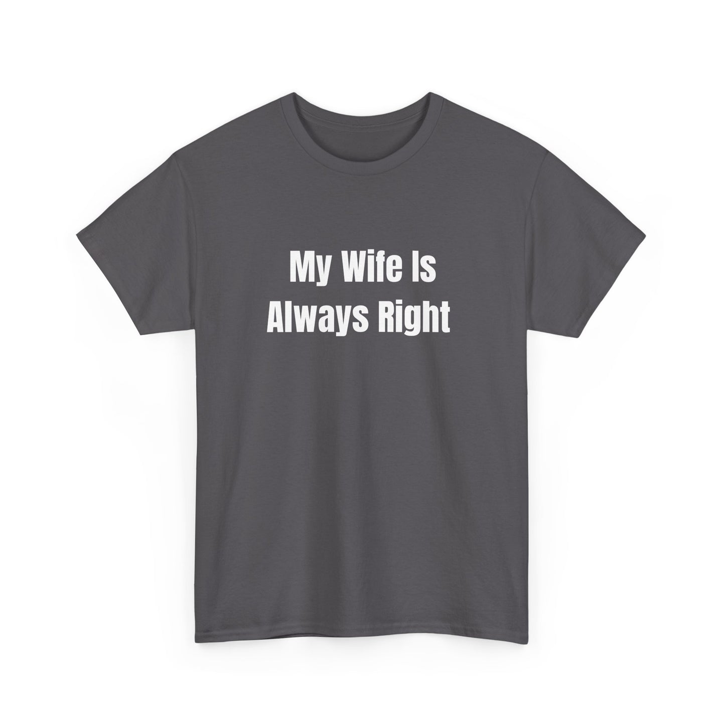 My Wife Is Always Right Tee