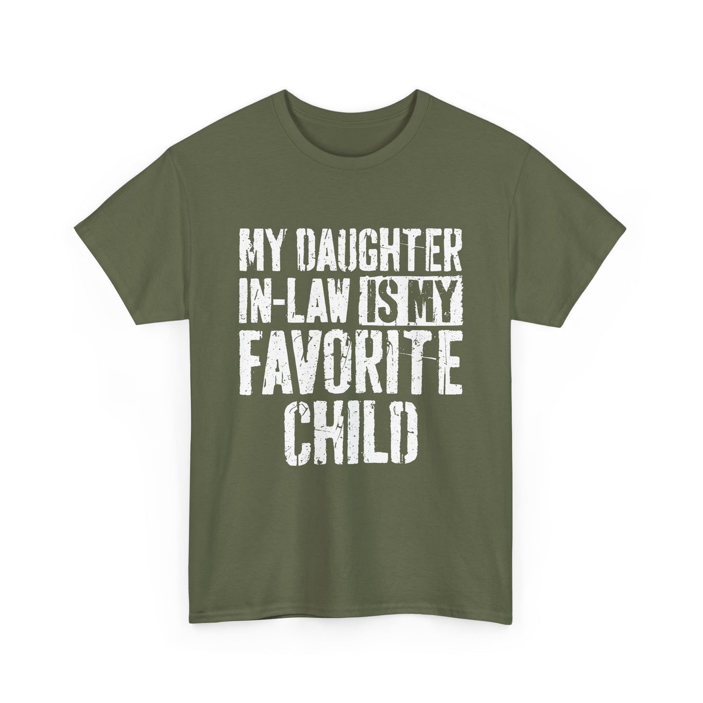 My Daughter In Law Is My Favorite Child Shirt in olive green fabric with humorous print design.