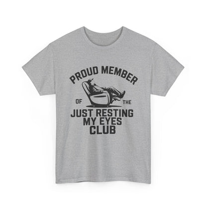 Just Resting My Eyes Shirt with humorous design, proud member of the Just Resting My Eyes Club, perfect for dad humor.
