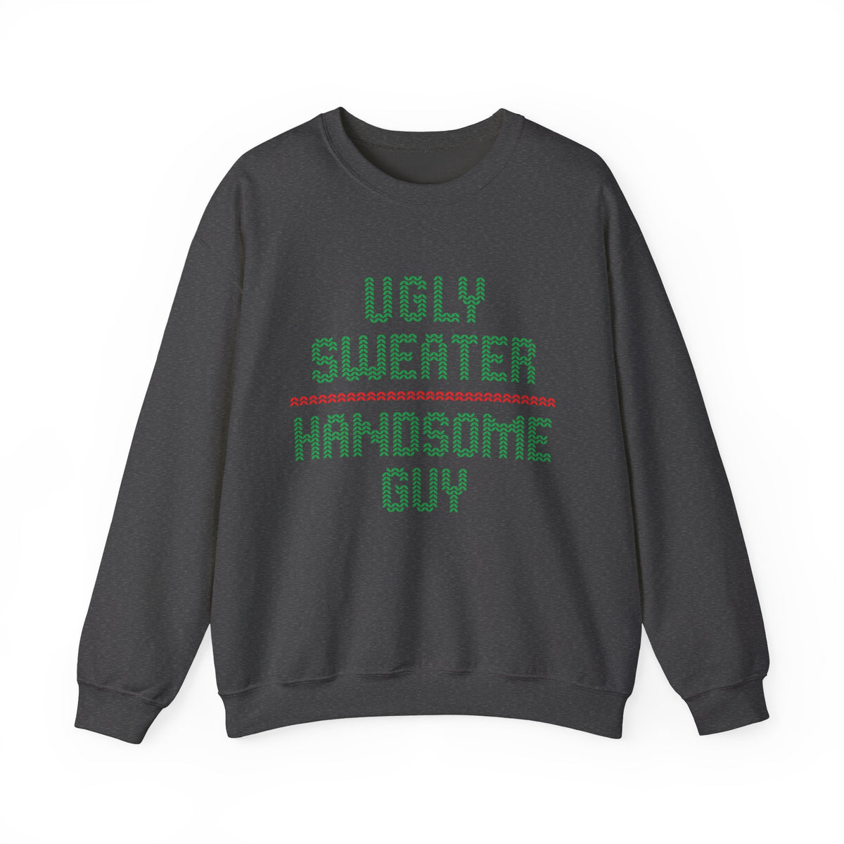 Ugly Sweater Handsome Guy Sweatshirt in charcoal grey with festive text design, perfect for holiday cheer.