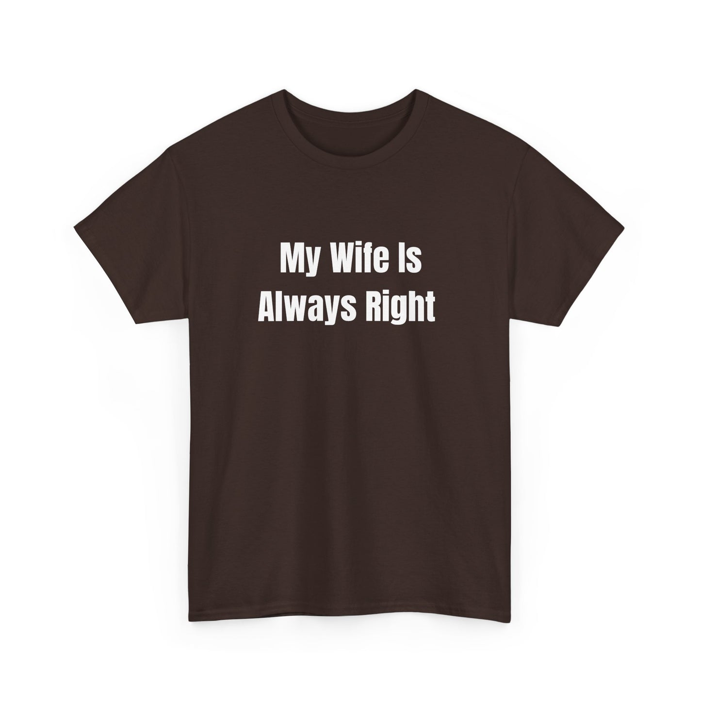 My Wife Is Always Right Tee