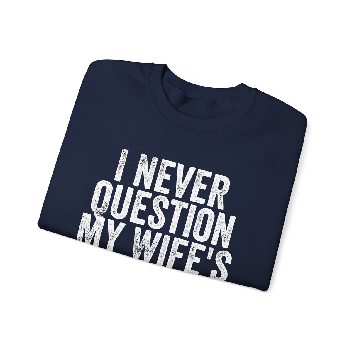 Never Question Crewneck Sweatshirt