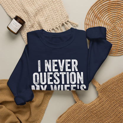 Never Question Crewneck Sweatshirt
