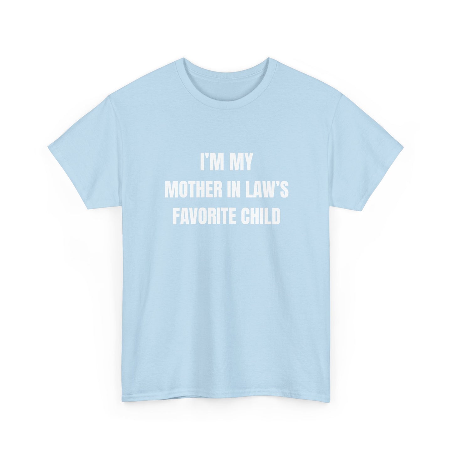 I'm My Mother-In-Law's Favorite Child T-Shirt in light blue, featuring humorous white text for family gatherings.