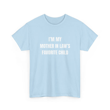 I'm My Mother-In-Law's Favorite Child T-Shirt in light blue, featuring humorous white text for family gatherings.