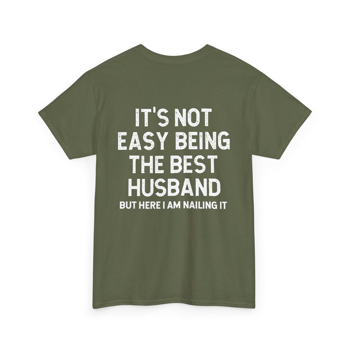 Not Easy Being the Best Husband Shirt – Funny husband tee showcasing humorous text on an olive green background.
