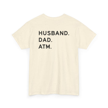 Husband Dad ATM Shirt back view featuring humorous text for dads and husbands.