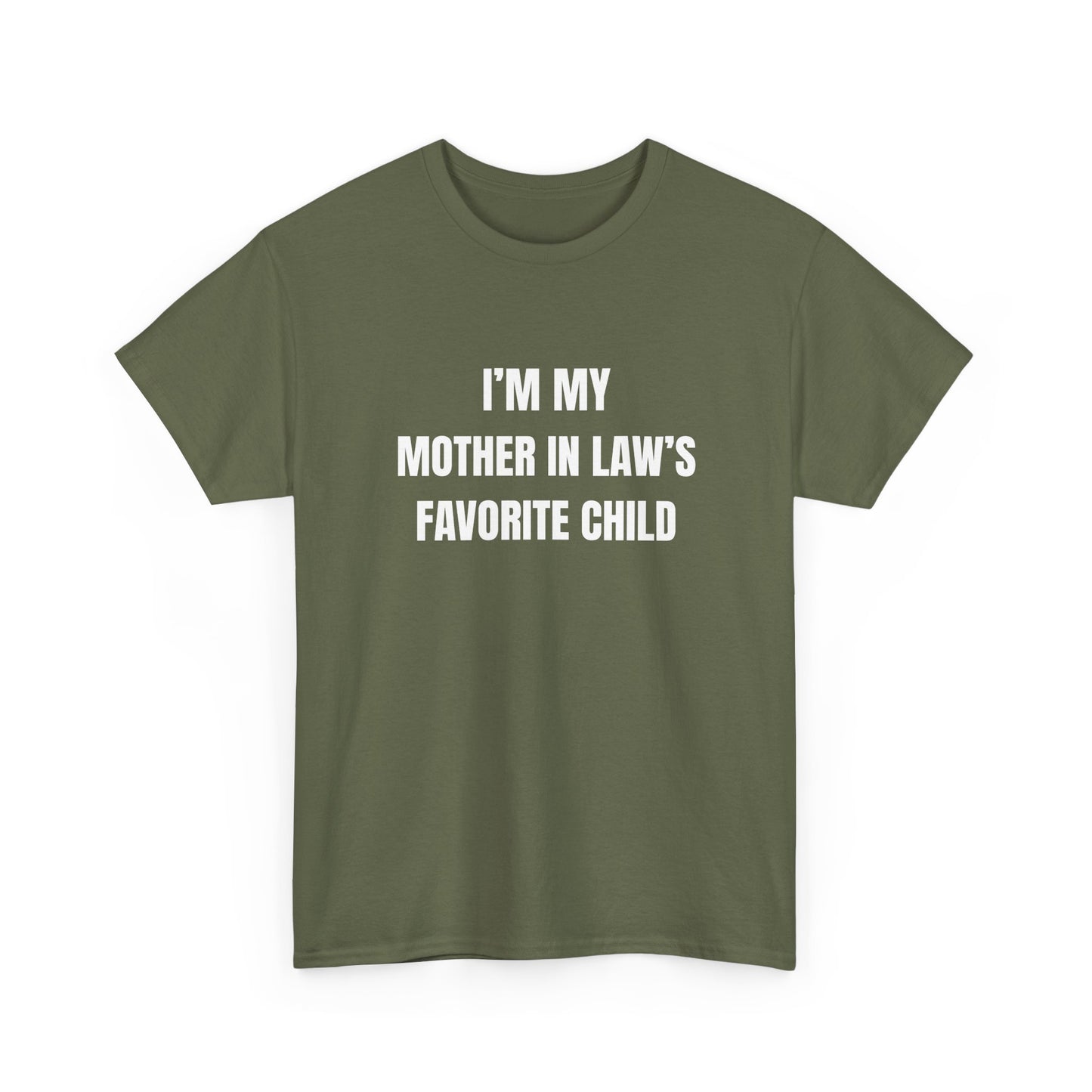I'm My Mother-In-Law's Favorite Child T-Shirt in olive green, funny family tee with playful text, perfect for family gatherings.