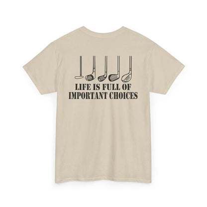 Life Is Full of Important Choices Golf Shirt featuring humorous golf club design on beige t-shirt.