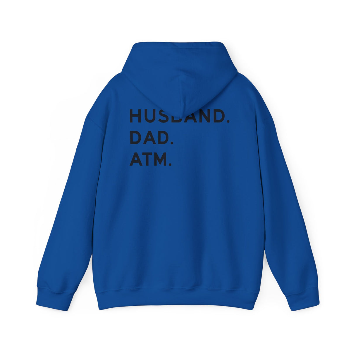 Husband Dad ATM Hoodie in blue with graphic text 'HUSBAND. DAD. ATM.' on the back.