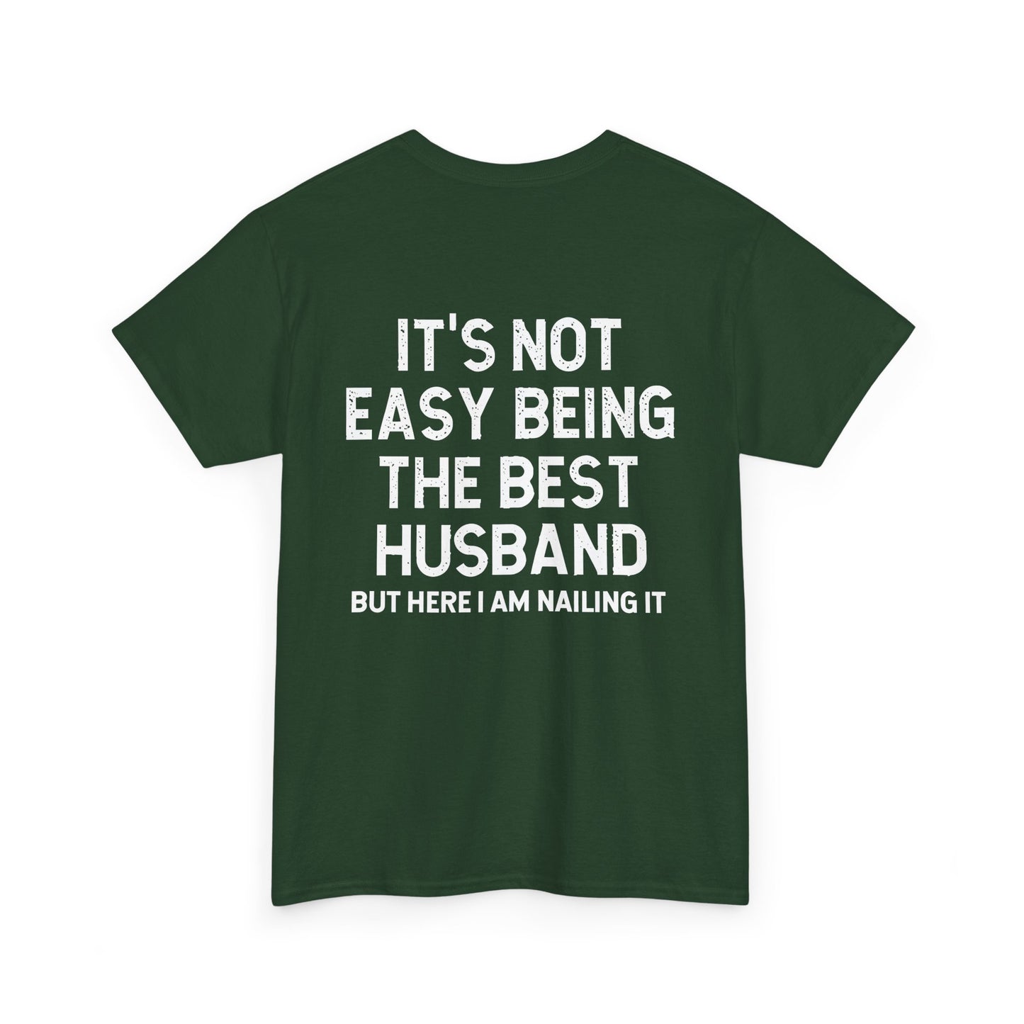 Not Easy Being the Best Husband Shirt – Funny graphic tee showcasing humorous text on back.