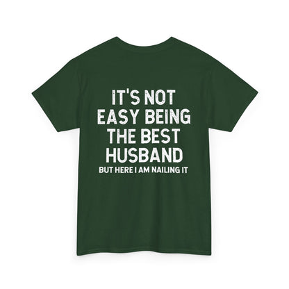 Not Easy Being the Best Husband Shirt – Funny graphic tee showcasing humorous text on back.