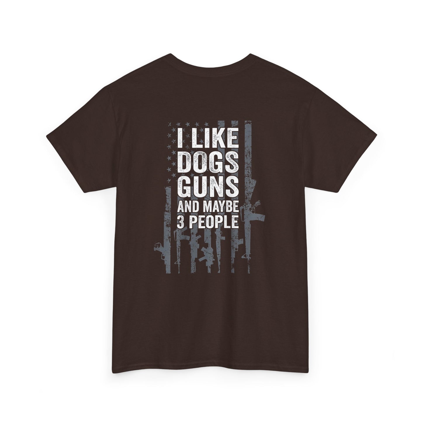 I Like Dogs Guns and Maybe 3 People T-Shirt - Funny graphic tee featuring humor for dog lovers and gun enthusiasts.