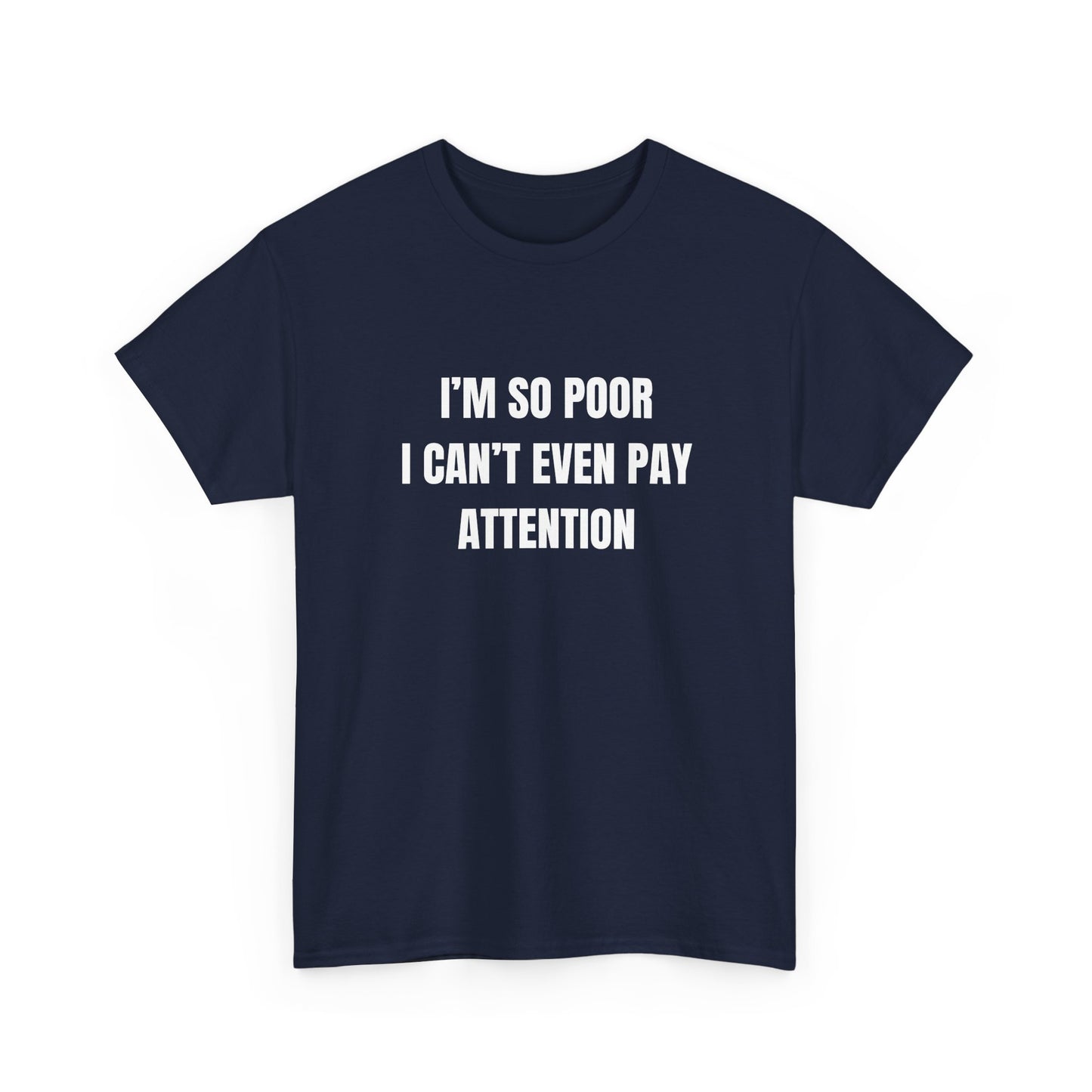 Im So Poor I Cant Even Pay Attention