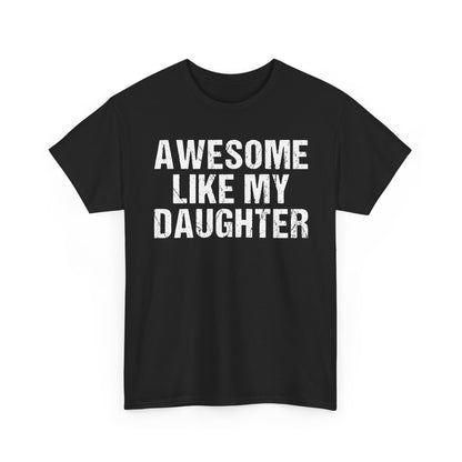 Awesome Like My Daughter Shirt in black featuring bold white text for proud dads.