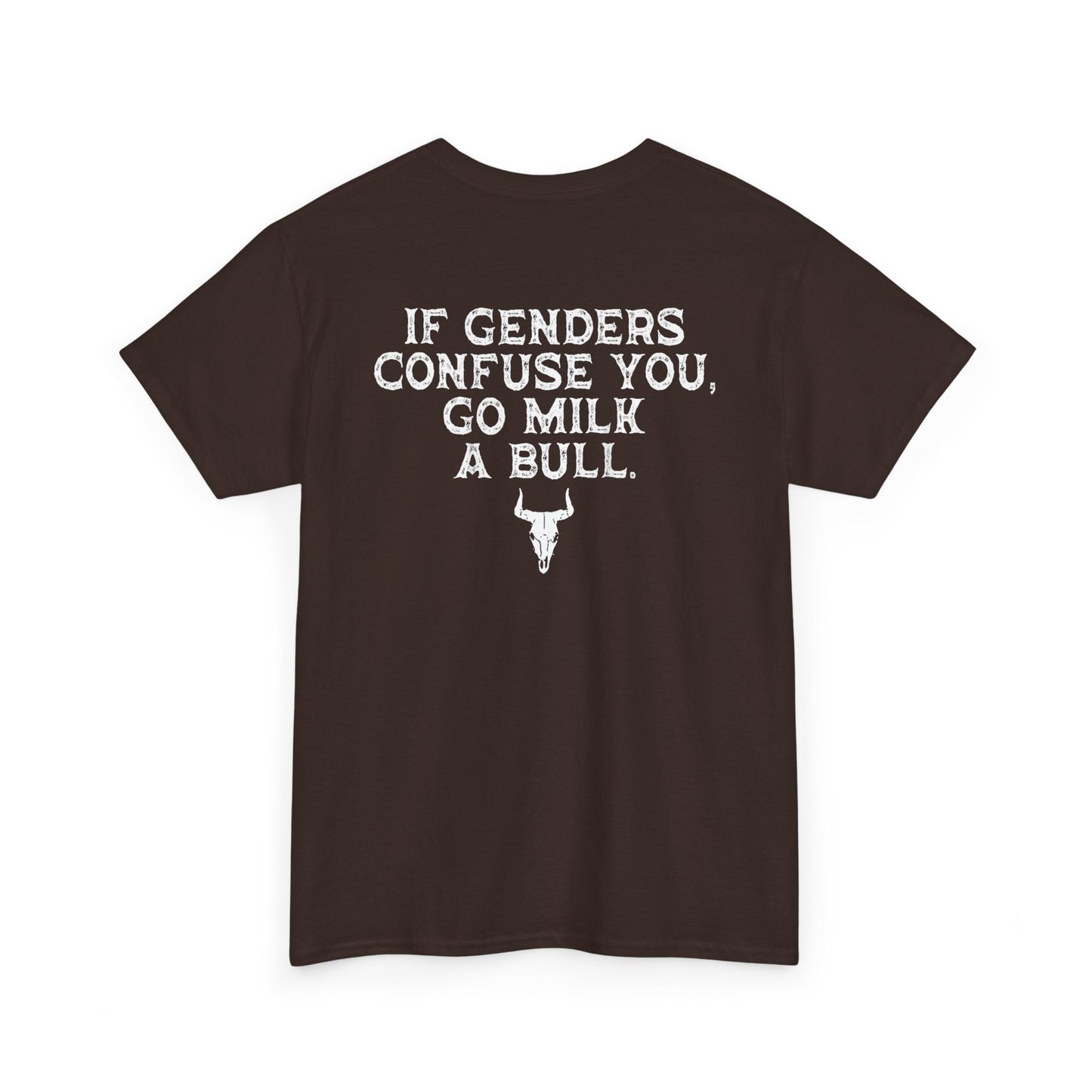 Brown If Genders Confuse You Go Milk A Bull T-Shirt showcasing humorous southern saying with bull graphic, made for comfort and humor.