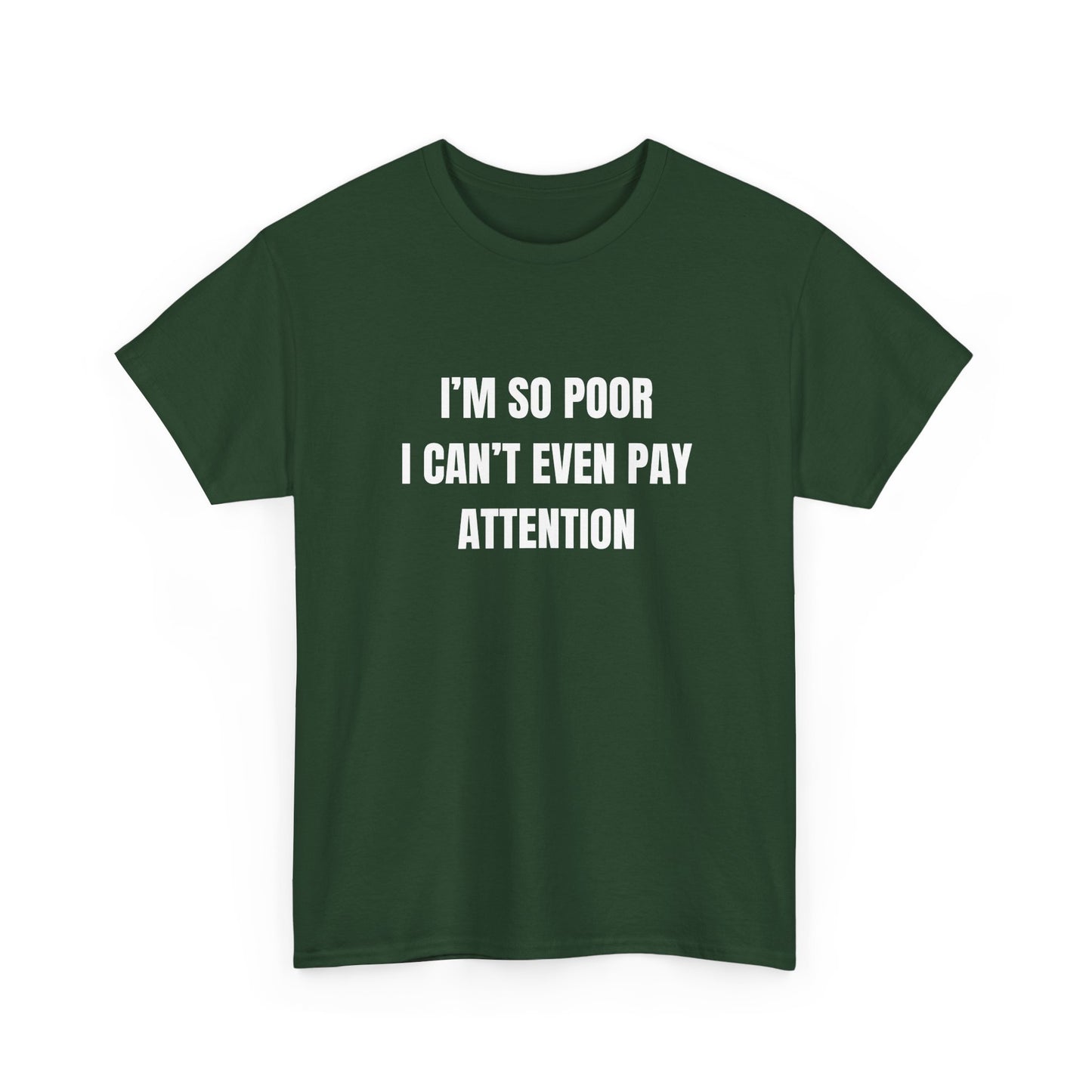 Im So Poor I Cant Even Pay Attention