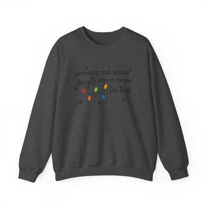 Probably Just Gonna Jingle Some Of The Way Sweatshirt – Holiday