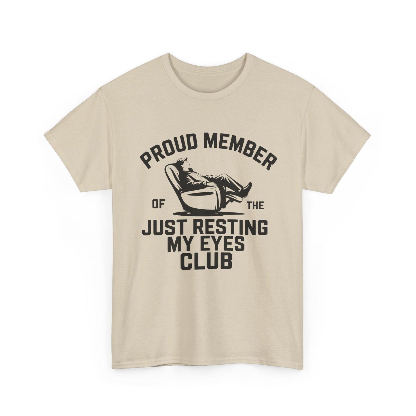 Proud member of the Just Resting My Eyes Club shirt for dads who love naps and relaxation.