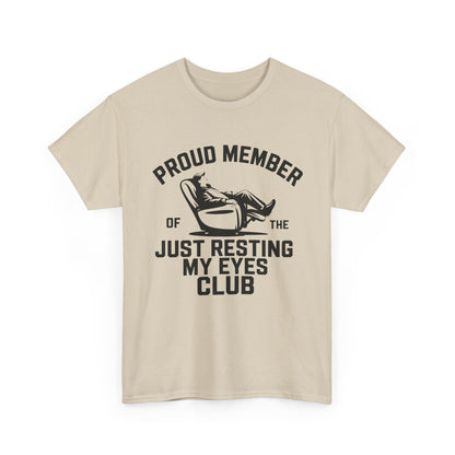 Proud member of the Just Resting My Eyes Club shirt for dads who love naps and relaxation.