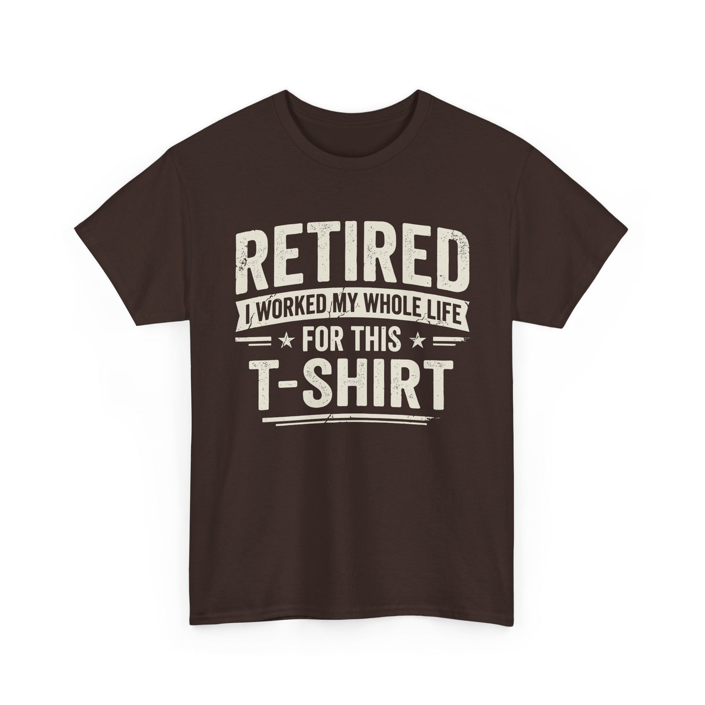 Retired I Worked My Whole Life For This T-Shirt displayed on a dark shirt, perfect for retirees celebrating their newfound freedom.